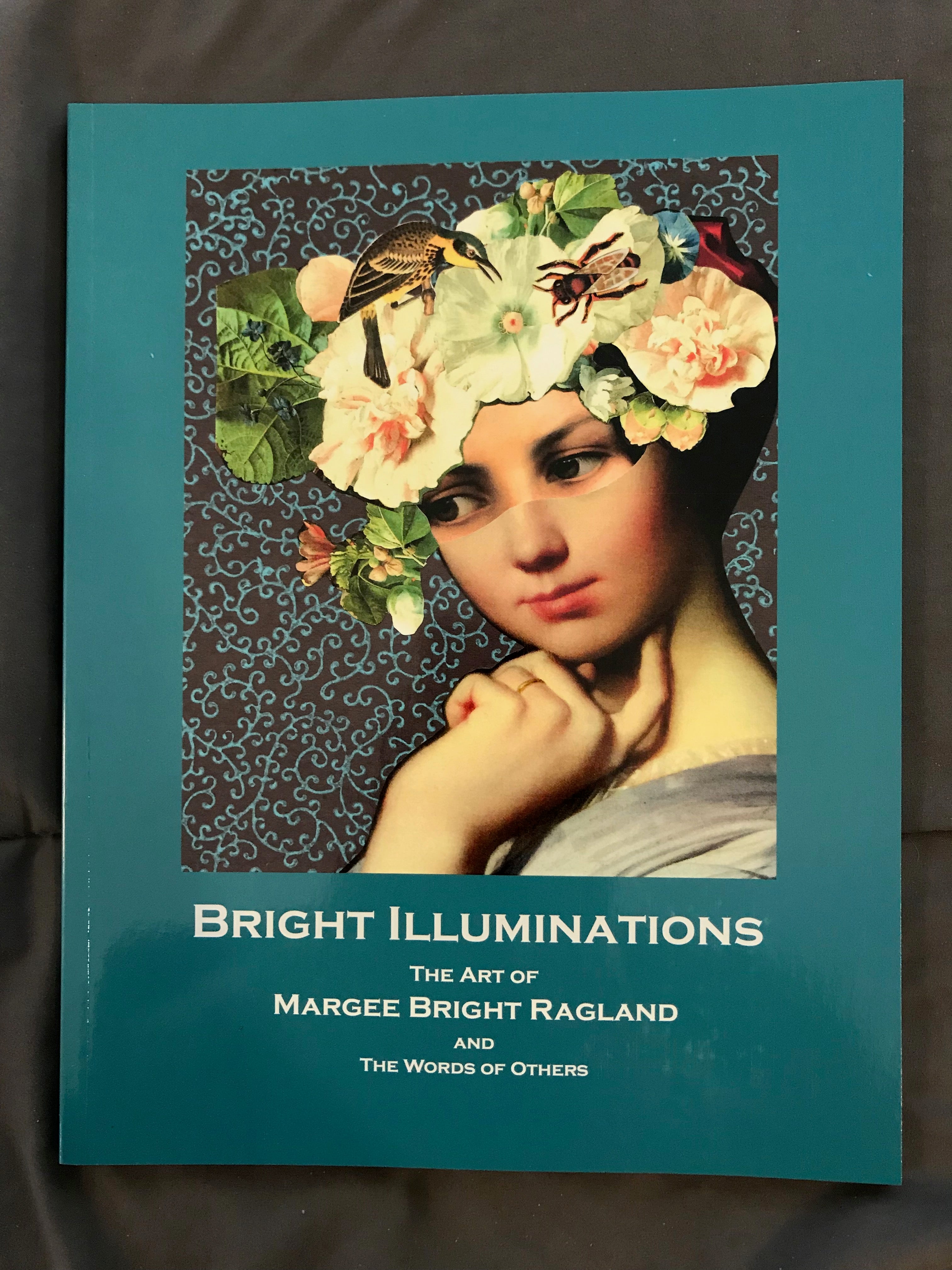 Book, "Bright Illuminations, The Art of Margee Bright Ragland and the Words of Others"